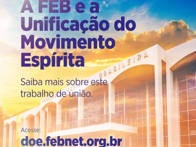 Ilustração. Ao fundo da imagem, aparece a fachada do prédio central da sede em Brasília da FEB, com iluminação perpendicular de uma luz dourada. Em frente está o texto: 